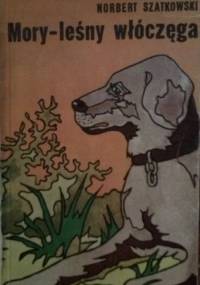 Mory - leśny włóczęga - Norbert Szatkowski