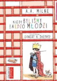 Kiedy byliśmy bardzo młodzi - Alan Alexander Milne