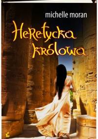 Heretycka królowa - Michelle Moran