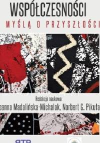 Edukacyjne konteksty współczesności - z myślą o przyszłości - Norbert Pikuła, Joanna Madalińska-Michalak