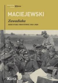 Zawadiaka. Dzienniki frontowe 1914-1920 - Jerzy Konrad Maciejewski