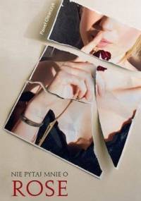 Nie pytaj mnie o Rose - Paweł Olearczyk