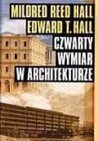 Czwarty wymiar w architekturze : studium o wpływie budynku na zachowanie człowieka - Mildred Reed Hall, Edward Thitchell Hall