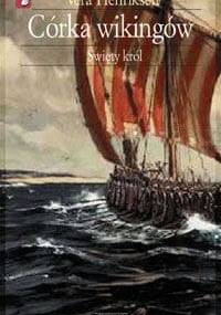 Córka wikingów Tom 3 Święty król - Vera Henriksen