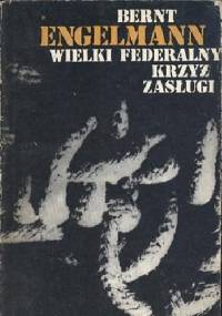 Wielki Federalny Krzyż Zasługi - Bernt Engelmann