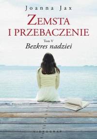 Zemsta i przebaczenie. Bezkres nadziei - Joanna Jax