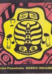 Baśnie indiańskie - Irena Przewłocka