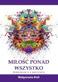 Miłość ponad wszystko - Małgorzata Król