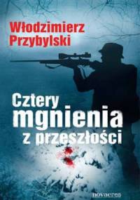 Cztery mgnienia z przeszłości - Włodzimierz Przybylski