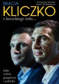 Bracia Kliczko. Z kozackiego rodu... - Przemysław Słowiński, Danuta Uhl-Herkoperec