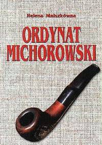 Ordynat Michorowski - Helena Mniszkówna