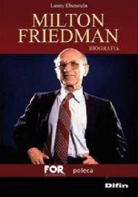Milton Friedman: biografia - Lanny Ebenstein