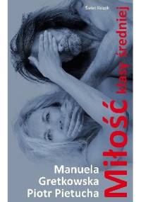 Miłość klasy średniej - Manuela Gretkowska, Piotr Pietucha