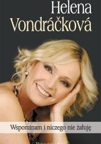 Wspominam i niczego nie żałuję - Helena Vondráčková
