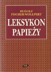 Leksykon papieży - Rudolf Fischer-Wollpert