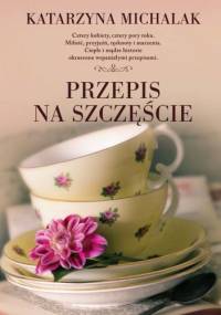 Przepis na szczęście - Katarzyna Michalak