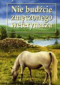Nie budźcie zmęczonego weterynarza - James Herriot