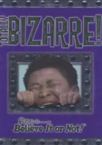 Totally Bizarre (Ripley's Believe It or Not!) - Sheri Bell-Rehwoldt