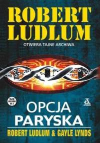 Opcja paryska - Gayle Lynds, Robert Ludlum