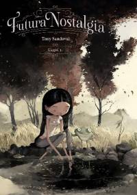 Futura nostalgia. Część 1 - Tony Sandoval