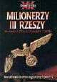 Milionerzy III Rzeszy - Kenneth D. Alford, Theodore P. Savas