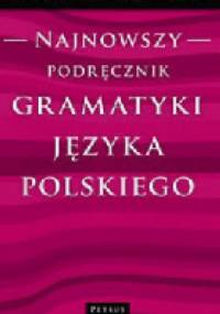 Najnowszy podręcznik gramatyki języka polskiego - Edward Polański