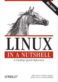 Linux in a Nutshell. 6th Edition