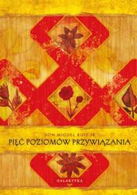 Pięć poziomów przywiązania - Don Miguel Ruiz Jr