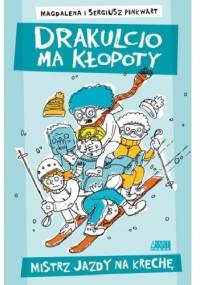 Drakulcio ma kłopoty. Mistrz jazdy na krechę - Sergiusz Pinkwart, Magdalena Pinkwart