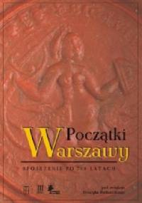 Początki Warszawy. Spojrzenie po 700 latach
