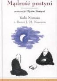 Mądrość pustyni. Sentencje Ojców Pustyni - Henri J. M. Nouwen, Yushi Nomura