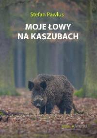 Moje łowy na Kaszubach - Stefan Pawlus
