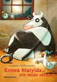 Krowa Matylda nie może zasnąć - Alexander Steffensmeier