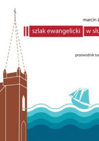 Szlak ewangelicki w Słupsku – przewodnik turystyczny - Marcin Żerański