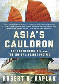 Asia's Cauldron - Robert David Kaplan