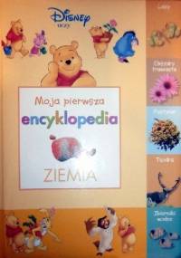 Moja pierwsza encyklopedia ZIEMIA - Walt Disney