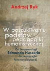 W poszukiwaniu podstaw pedagogiki humanistycznej - Andrzej Ryk