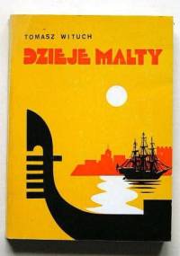 Dzieje Malty - Tomasz Wituch