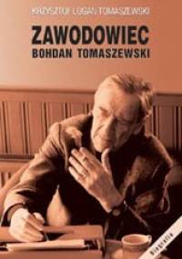 Zawodowiec Bohdan Tomaszewski - Krzysztof Logan Tomaszewski