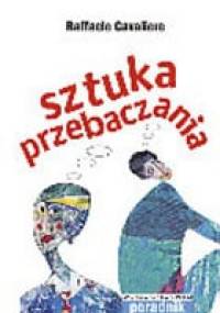 Sztuka przebaczania - Raffaele Cavaliere