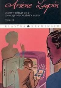 Arsene Lupin. Złoty trójkąt cz.2 - Maurice Leblanc