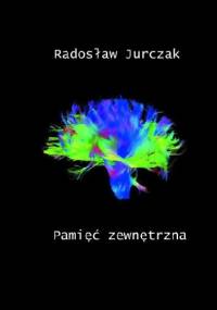 Pamięć zewnętrzna - Radosław Jurczak