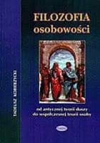 Filozofia osobowości; od antycznej idei duszy do współczesnej teorii osoby - Tadeusz Kobierzycki