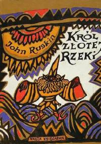 Król Złotej Rzeki albo Czarni Bracia: Legenda styryjska - John Ruskin