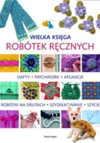 Wielka księga robótek ręcznych - praca zbiorowa