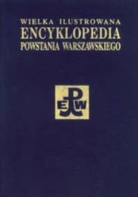 Wielka ilustrowana encyklopedia Powstania Warszawskiego. Tom 2. Polityka, kultura, społeczeństwo - praca zbiorowa