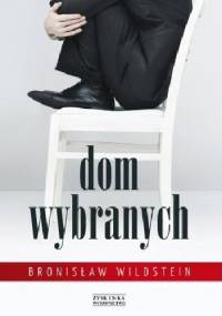 Dom Wybranych - Bronisław Wildstein