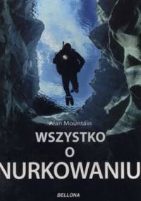 Wszystko o nurkowaniu - Alan Mountain
