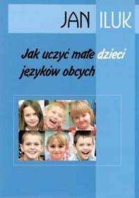 Jak uczyć małe dzieci języków obcych? - Jan Iluk