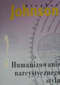 Humanizowanie narcystycznego stylu - Stephen M. Johnson